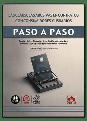 LAS CLAUSULAS ABUSIVAS EN CONTRATOS CON CONSUMIDORES Y USUARIOS. PASO A PASO