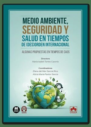 MEDIO AMBIENTE, SEGURIDAD Y SALUD EN TIEMPOS DE (DES)ORDEN INTERNACIONAL