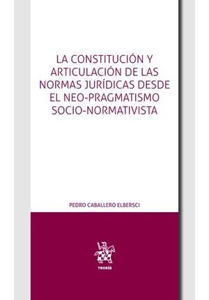 CONSTITUCION Y ARTICULACION DE LAS NORMAS JURIDICAS DESDE EL NEO-PRAGMATISMO SOC
