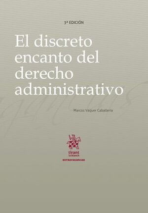 EL DISCRETO ENCANTO DEL DERECHO ADMINISTRATIVO