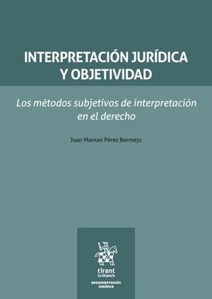 INTERPRETACIÓN JURÍDICA Y OBJETIVIDAD.