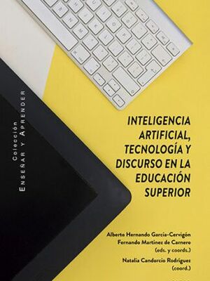 INTELIGENCIA ARTIFICIAL, TECNOLOGIA Y DISCURSO EN LA EDUCACION SUPERIOR