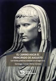 EL CAMINO HACIA EL PRINCIPADO DE AUGUSTO