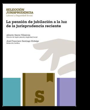 LA PENSION DE JUBILACION A LA LUZ DE LA JURISPRUDENCIA RECIENTE