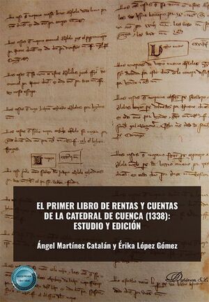 EL PRIMER LIBRO DE RENTAS Y CUENTAS DE LA CATEDRAL DE CUENCA (1338)