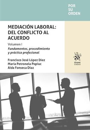 MEDIACIÓN LABORAL: DEL CONFLICTO AL ACUERDO. I.