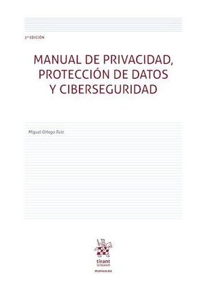 MANUAL DE PRIVACIDAD, PROTECCIÓN DE DATOS Y CIBERSEGURIDAD