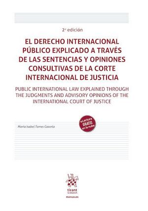 EL DERECHO INTERNACIONAL PÚBLICO EXPLICADO A TRAVÉS DE LAS SENTENCIAS Y OPINIONES CONSULTIVAS