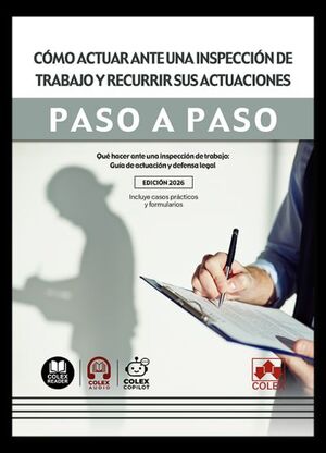 COMO ACTUAR ANTE UNA INSPECCION DE TRABAJO Y RECURRIR SUS ACTUACIONES. PASO A PASO