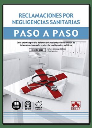 RECLAMACIONES POR NEGLIGENCIAS SANITARIAS. PASO A PASO