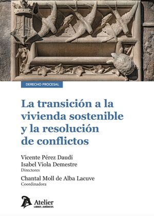 LA TRANSICIÓN A LA VIVIENDA SOSTENIBLE Y LA RESOLUCIÓN DE CONFLICTOS