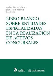 LIBRO BLANCO SOBRE ENTIDADES ESPECIALIZADAS EN LA REALIZACIÓN DE ACTIVOS CONCURSALES