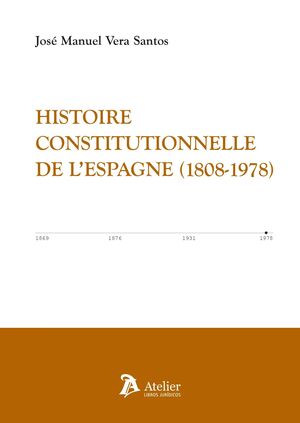HISTOIRE CONSTITUTIONNELLE DE LESPAGNE 1808 1978