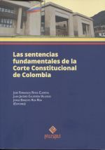 LAS SENTENCIAS FUNDAMENTALES DE LA CORTE CONSTITUCIONAL DE COLOMBIA