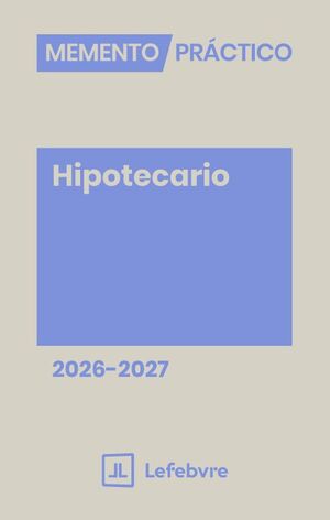 MEMENTO PRACTICO HIPOTECARIO 2026-2027