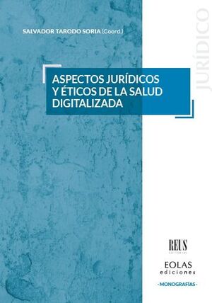 ASPECTOS JURÍDICOS Y ÉTICOS DE LA SALUD DIGITALIZADA