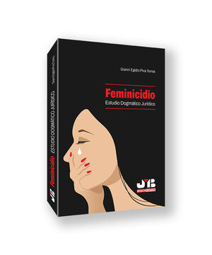 FEMINICIDIO. ESTUDIO DOGMATICO JURIDICO