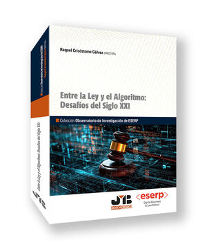 ENTRE LA LEY Y EL ALGORITMO: DESAFÍOS DEL SIGLO XXI