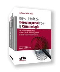 BREVE HISTORIA DEL DERECHO PENAL Y DE LA CRIMINOLOGIA