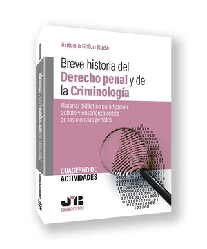 BREVE HISTORIA DEL DERECHO PENAL Y DE LA CRIMINOLOGÍA