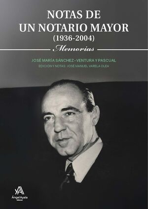 NOTAS DE UN NOTARIO MAYOR. (1936-2004) MEMORIAS
