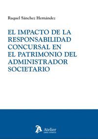 IMPACTO DE LA RESPONSABILIDAD CONCURSAL EN EL PATRIMONIO DEL ADMINISTRADOR SOCIE