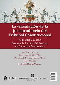 LA VINCULACIÓ DE LA JURISPRUDÈNCIA DEL TRIBUNAL CONSTITUCIONAL