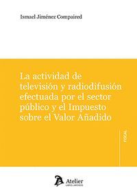 LA ACTIVIDAD DE TELEVISION Y RADIODIFUSION EFECTUADA SECTOR