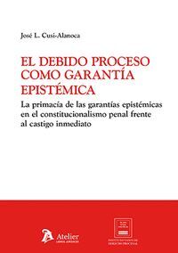 EL DEBIDO PROCESO COMO GARANTIA EPISTEMICA