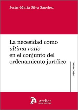 LA NECESIDAD COMO ULTIMA RATIO EN EL CONJUNTO DEL ORDENAMIENTO JURIDICO