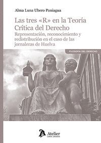 LAS TRES R EN LA TEORIA CRITICA DEL DERECHO