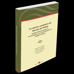 LO COLECTIVO CONSTITUTIVO DEL DERECHO DEL TRABAJO