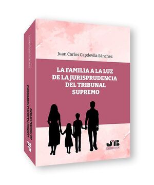 LA FAMILIA A LA LUZ DE LA JURISPRUDENCIA DEL TRIBUNAL SUPREMO