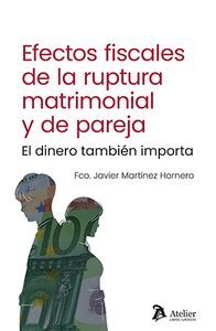 EFECTOS FISCALES DE LA RUPTURA MATRIMONIAL Y DE PAREJA