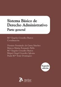 SISTEMA BASICO DERECHO ADMINISTRATIVO. PARTE GENERAL