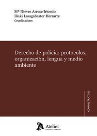 DERECHO DE POLICIA PROTOCOLOS ORGANIZACION LENGUA Y MEDIO A