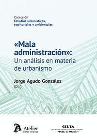 MALA ADMINISTRACION UN ANALISIS EN MATERIA DE URBANISMO