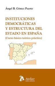 INSTITUCIONES DEMOCRÁTICAS Y ESTRUCTURA DEL ESTADO EN ESPAÑA