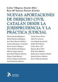 NUEVAS APORTACIONES DE DERECHO CIVIL CATALAN DESDE LA JURISPRUDENCIA Y LA PRÁCTICA JUDICIAL
