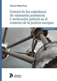 CONTROL DE LOS ESTANDARES DE VALORACION PROBATORIA Y MOTIVACIÓN JUDICIAL EN EL CONTEXTO DE LA JUSTICIA EUROPEA