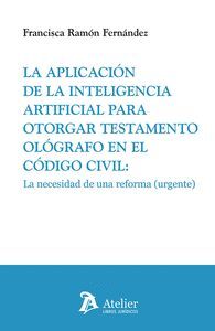 LA APLICACION DE LA INTELIGENCIA ARTIFICIAL PARA OTORGAR TESTAMENTO OLÓGRAFO EN EL CÓDIGO CIVIL