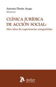 CLINICA JURIDICA DE ACCION SOCIAL DIEZ AÑOS DE EXPERIENCIA