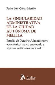 LA SINGULARIDAD ADMINISTRATIVA DE LA CIUDAD AUTÓNOMA DE MELILLA
