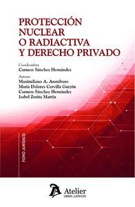 PROTECCIÓN NUCLEAR O RADIACTIVA Y DERECHO PRIVADO