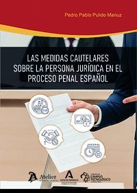 LAS MEDIDAS CAUTELARES SOBRE LA PERSONA JURIDICA EN EL PROC