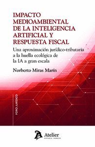 IMPACTO MEDIOAMBIENTAL DE LA INTELIGENCIA ARTIFICIAL Y RESPUESTA FICAL