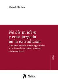 NE BIS IN IDEM Y COSA JUZGADA EN LA EXTRADICIÓN