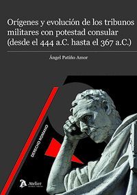 ORIGENES Y EVOLUCION DE LOS TRIBUNOS MILITARES CON POTESTAD