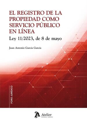 EL REGISTRO DE LA PROPIEDAD COMO SERVICIO PUBLICO EN LINEA.