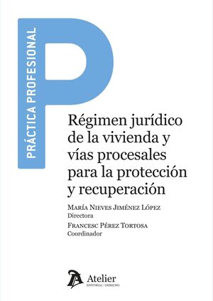 REGIMEN JURIDICO DE LA VIVIENDA Y VIAS PROCESALES PARA LA P
